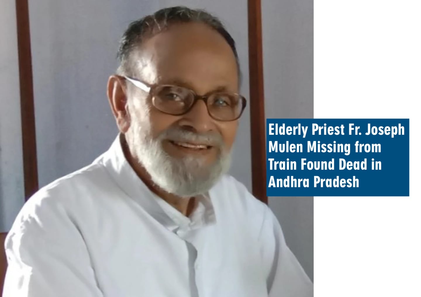 Elderly Priest Fr. Joseph Mulen found dead after mysterious disappearance during Train Journey